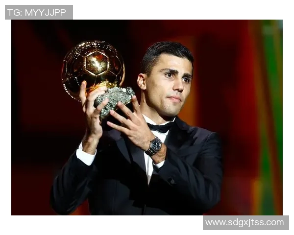 罗德里坦言金球奖非儿时梦想从未想过能达到如此成就