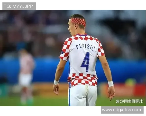 佩里西奇荣获克罗地亚年度球员奖提名展现真心与实力的完美结合
