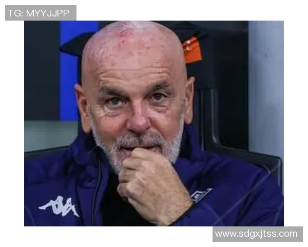 佛罗伦萨主帅皮奥利坚决不辞职将考虑适度调整战术策略