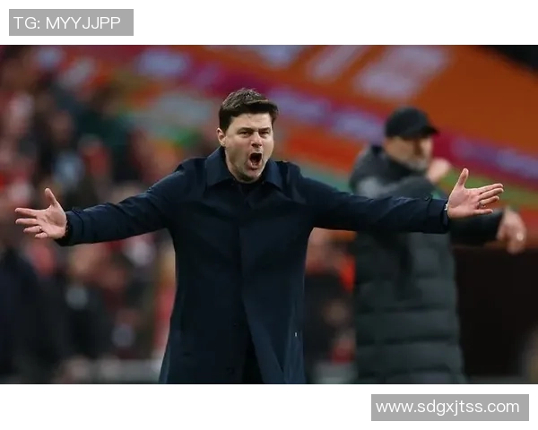 波切蒂诺谈球队调整计划强调球员机会与阵型变化的重要性