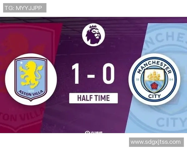 曼城上半场落后维拉哈兰德错失良机卡什破门布恩迪亚伤退引关注